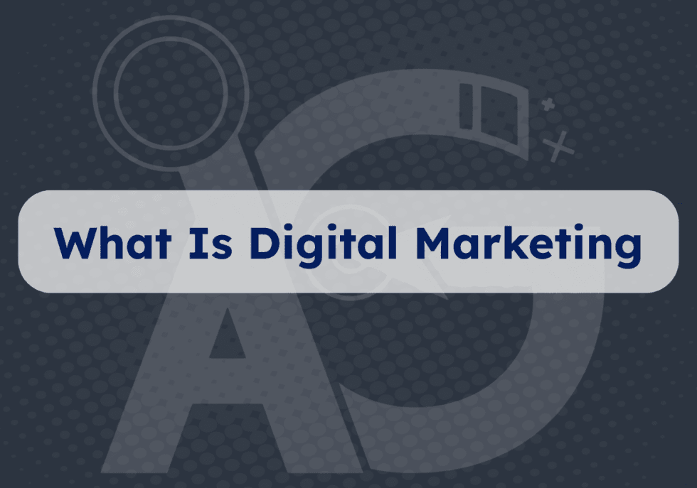What Is Digital Marketing