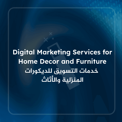 Digital Marketing Services for Home Decor and Furniture