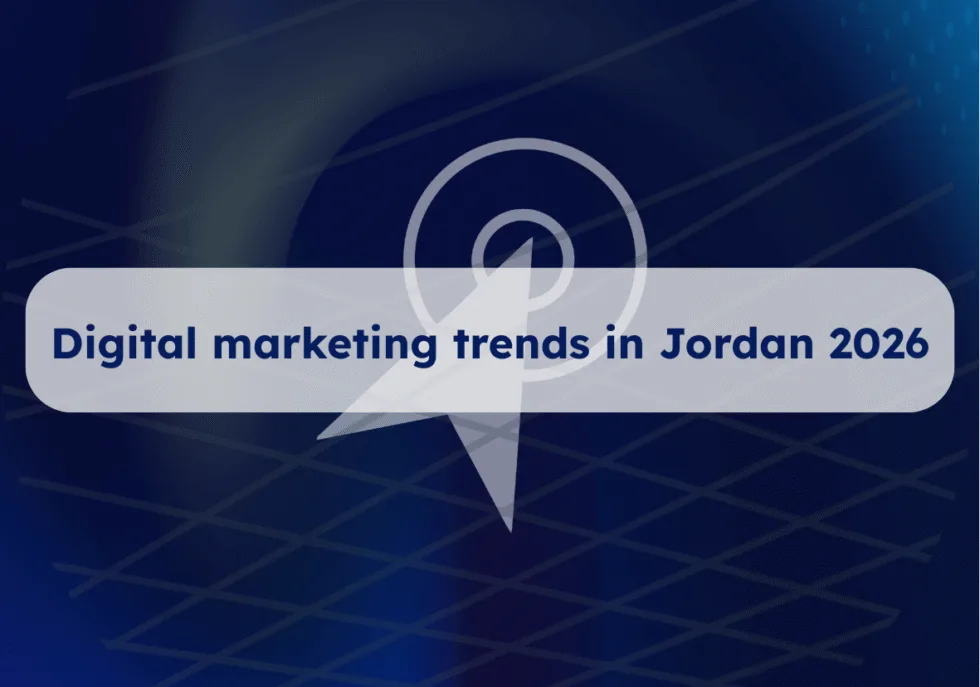 Digital marketing trends in Jordan 2026