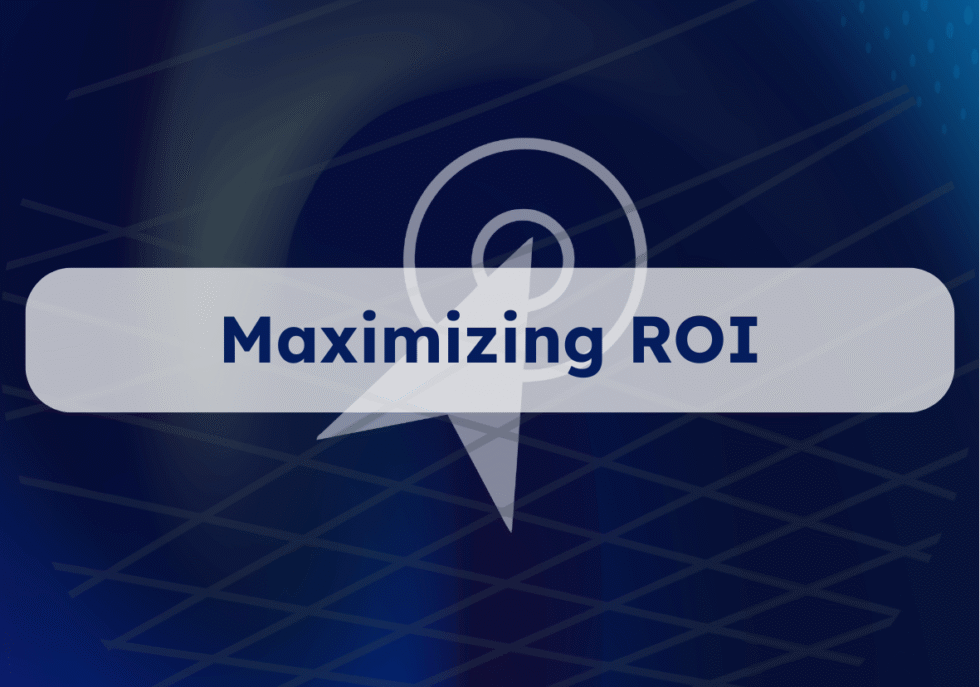 Maximizing ROI