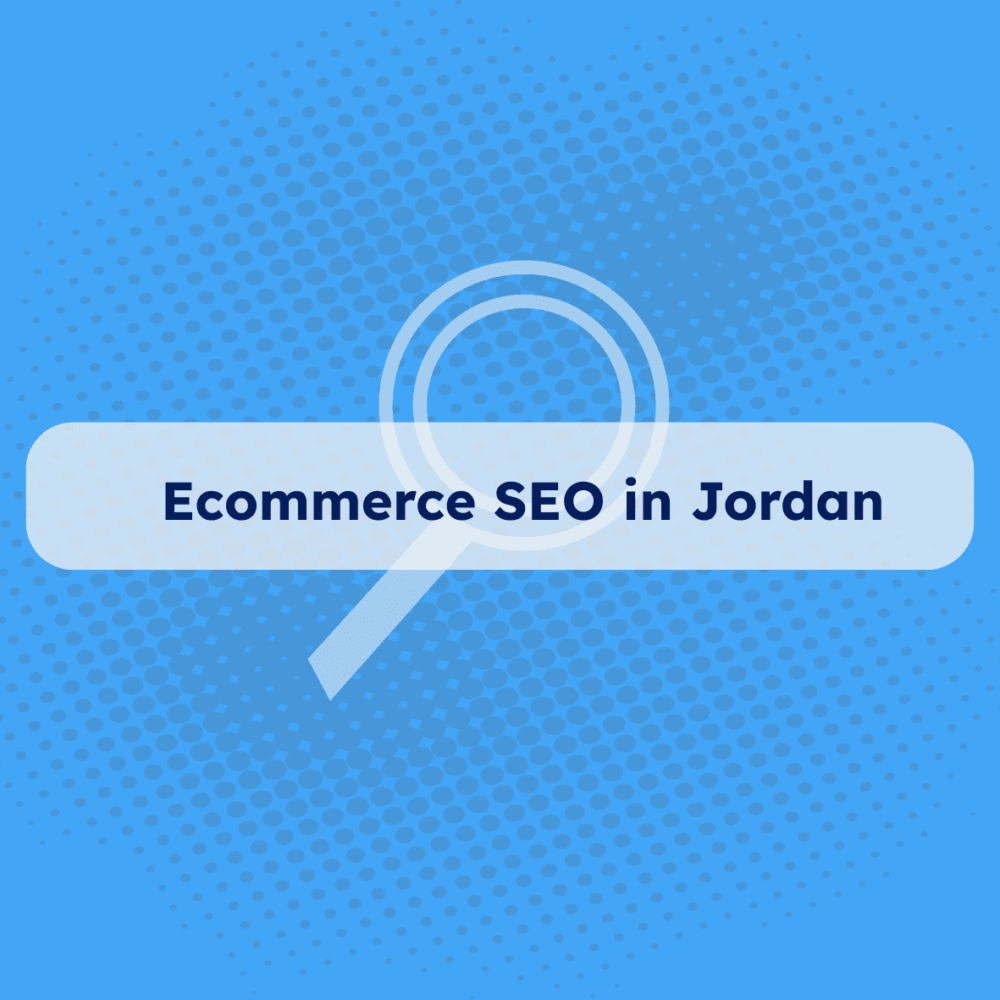 Ecommerce SEO in Jordan