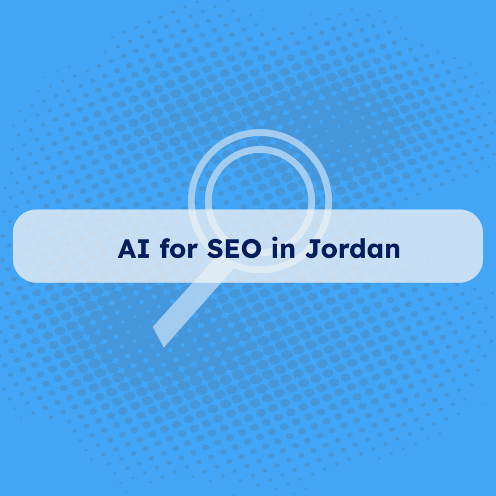 AI for SEO in Jordan