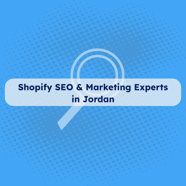 Shopify SEO & Marketing Experts in Jordan