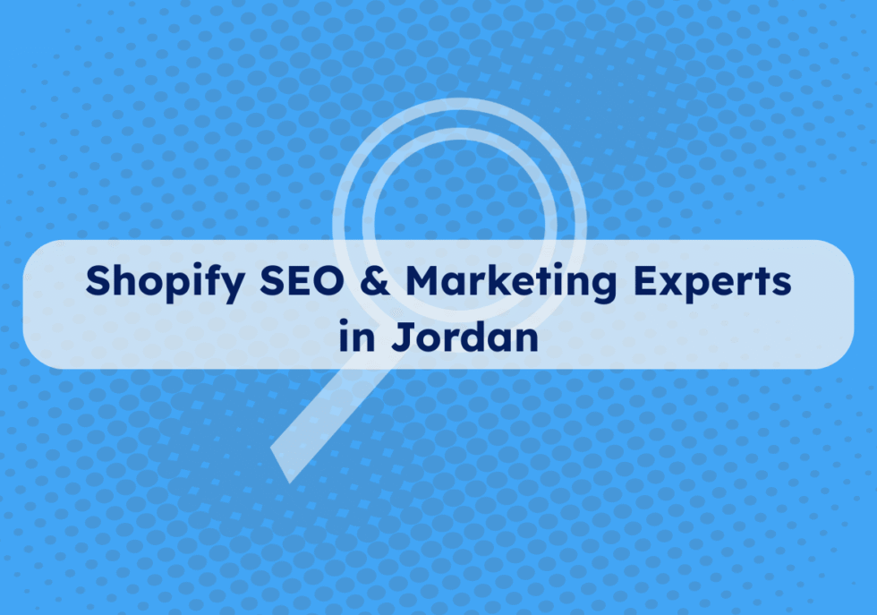 Shopify SEO & Marketing Experts in Jordan