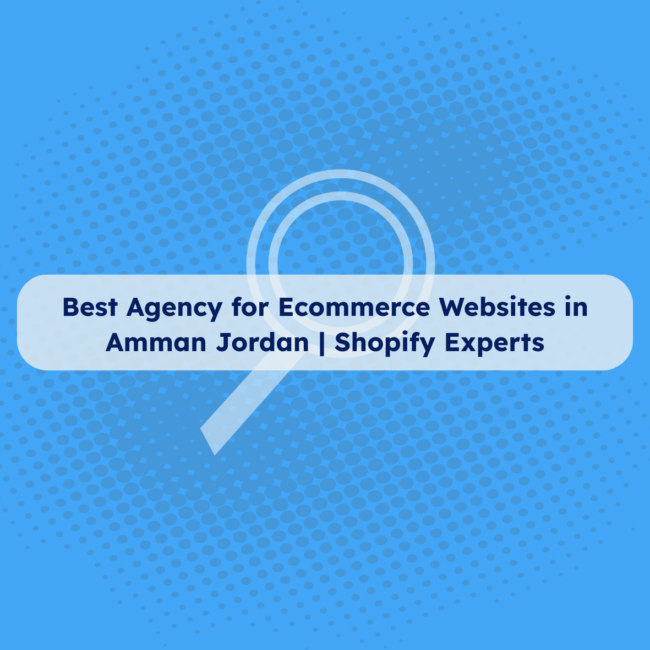 Best Agency for Ecommerce Websites in Amman Jordan