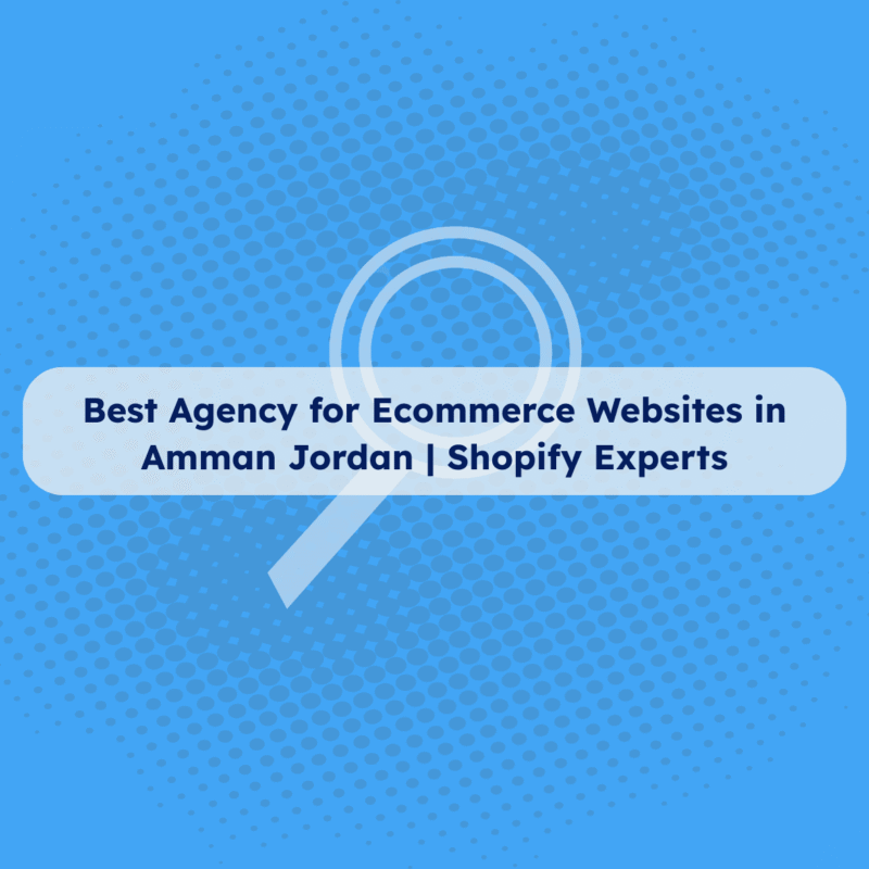 Best Agency for Ecommerce Websites in Amman Jordan