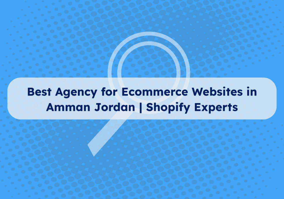 Best Agency for Ecommerce Websites in Amman Jordan